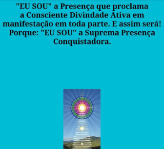 EU SOU a presença que proclama a consciente divindade